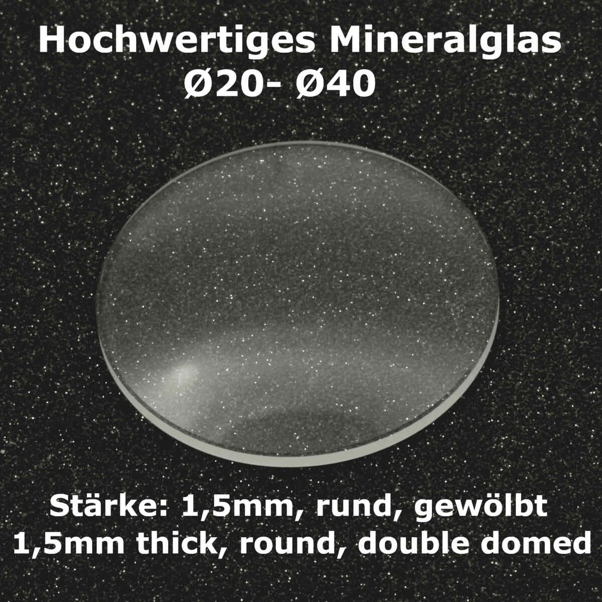 Gewölbtes Uhrenglas 1,5mm Mineralglas Ersatzglas Ø20-40 Watch glass double domed