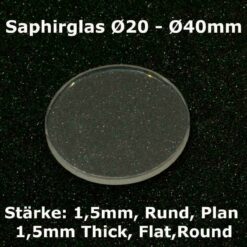 Uhrenglas Saphirglas Ersatzglas Flach 1,5 mm Ø 18 - 45 mm Sapphire watch glass